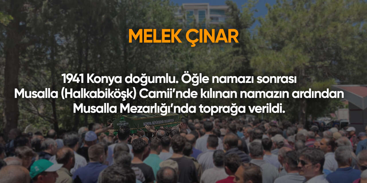 Konya'da bugün vefat edenler | 21 Temmuz 2026 11